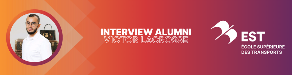Interview Alumni avec Victor LACROSSE